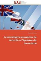 Le paradigme européen de sécurité à l épreuve du terrorisme