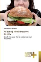 An Eating Mouth Destroys Destiny