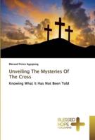 Unveiling The Mysteries Of The Cross