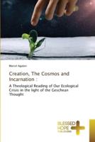 Creation, The Cosmos and Incarnation :