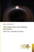 The Copernican and Galileian Revolution: