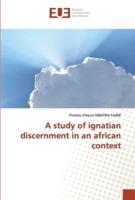 A study of ignatian discernment in an african context