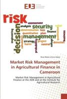 Market Risk Management in Agricultural Finance in Cameroon