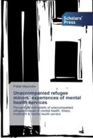Unaccompanied refugee minors' experiences of mental health services