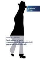 Evaluation of gait characteristics changes 5-11 years old normal child