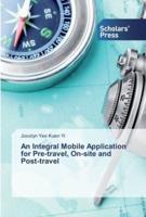 An Integral Mobile Application for Pre-travel, On-site and Post-travel