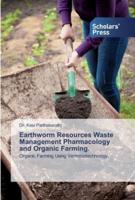 Earthworm Resources Waste Management Pharmacology and Organic Farming.