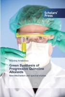 Green Synthesis of Progressive Quinoline Alkalaids