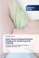 Early Versus Delayed Enteral Feeding for Achieving Full Feeding