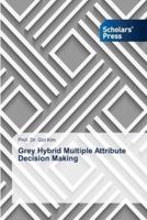 Grey Hybrid Multiple Attribute Decision Making