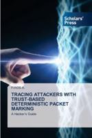 TRACING ATTACKERS WITH TRUST-BASED DETERMINISTIC PACKET MARKING