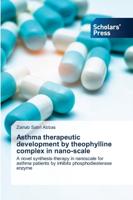Asthma therapeutic development by theophylline complex in nano-scale