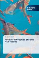 Review on Properties of Some Fish Species