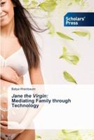 Jane the Virgin: Mediating Family through Technology
