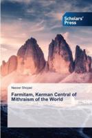 Farmitam, Kerman Central of Mithraism of the World