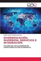 Diversificación, Inversión, Servicios E Integración