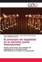 El Principio De Legalidad En El Derecho Penal Internacional