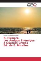 R. Húmara Los Amigos Enemigos o Guerras Civiles Ed. de E. Miralles