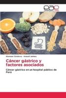 Cáncer Gástrico Y Factores Asociados