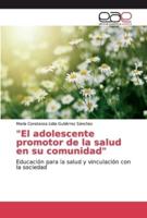 "El adolescente promotor de la salud en su comunidad"