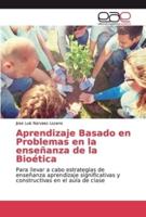 Aprendizaje Basado en Problemas en la enseñanza de la Bioética