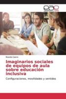 Imaginarios sociales de equipos de aula sobre educación inclusiva