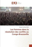 Les Femmes Dans La Résolution Des Conflits Au Congo-Brazzaville