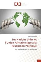 Les Nations Unies et l'Union Africaine face à la Résolution Pacifique