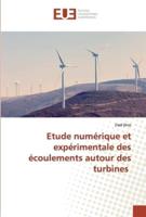 Etude numérique et expérimentale des écoulements autour des turbines