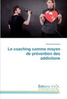 Le coaching comme moyen de prévention des addictions