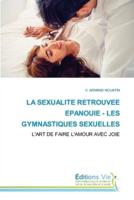 La Sexualite Retrouvee Epanouie - Les Gymnastiques Sexuelles
