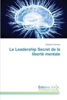 Le Leadership Secret De La Liberté Mentale