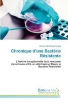Chronique D'une Bactérie Résistante