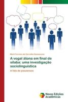 A vogal átona em final de sílaba: uma investigação sociolinguística