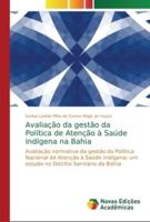 Avaliação da gestão da Política de Atenção à Saúde Indígena na Bahia