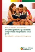Dermatoglifia intergeracional em gêmeos dizigóticos e seus pais