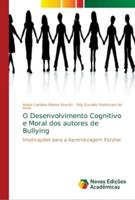 O Desenvolvimento Cognitivo e Moral dos autores de Bullying