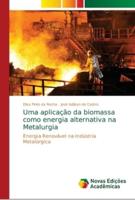 Uma aplicação da biomassa como energia alternativa na Metalurgia