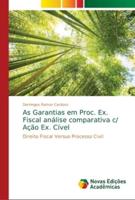 As Garantias em Proc. Ex. Fiscal análise comparativa c/ Ação Ex. Cível