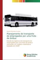 Planejamento do transporte de empregados por uma frota de ônibus