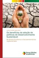 Os benefícios da adoção de políticas de Desenvolvimento Sustentável