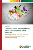 Usando o video documentário e o PBL no ensino das áreas médicas