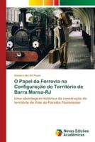 O Papel da Ferrovia na Configuração do Território de Barra Mansa-RJ