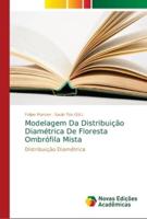 Modelagem Da Distribuição Diamétrica De Floresta Ombrófila Mista