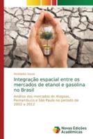 Integração espacial entre os mercados de etanol e gasolina no Brasil