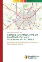 CIDADES INTERMEDIÁRIAS DA AMAZÔNIA: Estrutura intraurbana em ALTAMIRA