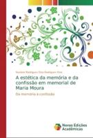 A estética da memória e da confissão em memorial de Maria Moura