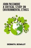 John Passmore A Critical Study on Environmental Ethics