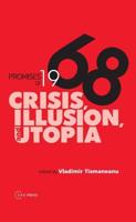 Promises of 1968: Crisis, Illusion, and Utopia