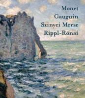 Monet, Gauguin, Szinyei, Merse, Rippi-Ronai
